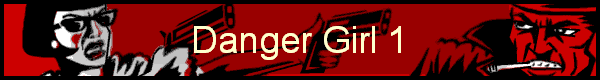 Danger Girl 1