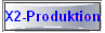 X2-Produktion