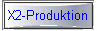 X2-Produktion