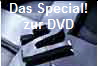 Das Special!
zur DVD